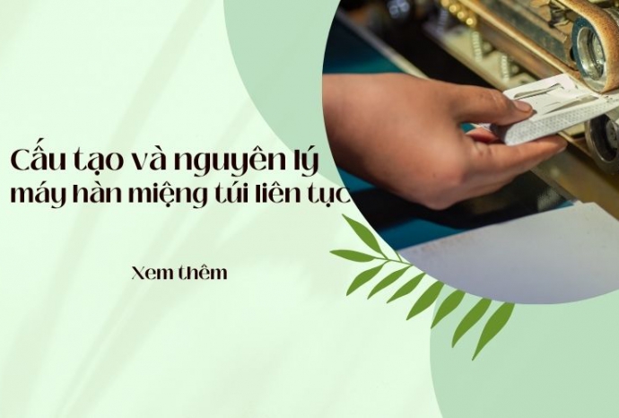 Cấu tạo và nguyên lý hoạt động của máy hàn miệng túi liên tục
