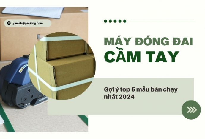 Gợi ý top 5 mẫu máy đóng đai cầm tay bán chạy nhất 2024