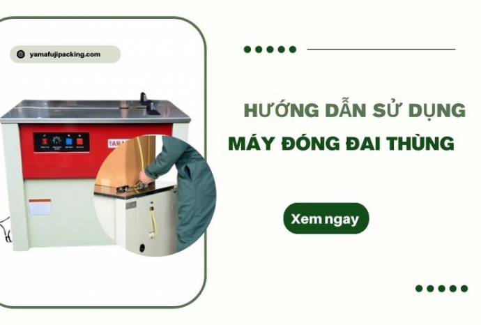 Hướng dẫn sử dụng máy đóng đai thùng hiệu quả