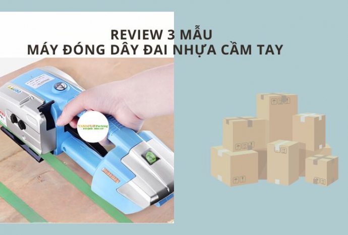 Review 3 mẫu máy đóng dây đai nhựa cầm tay phổ biến
