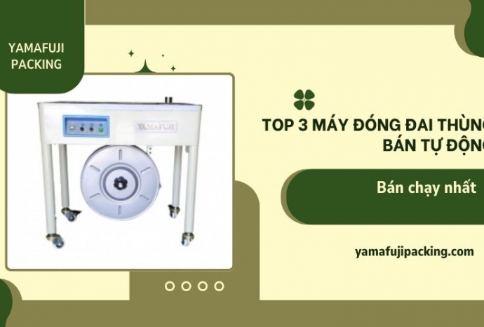 Top 3 máy đóng đai thùng bán tự động nên mua nhất hiện nay
