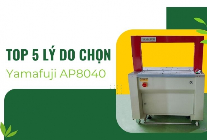 Top 5 lý do nên sử dụng máy đóng đai Yamafuji A​P8040