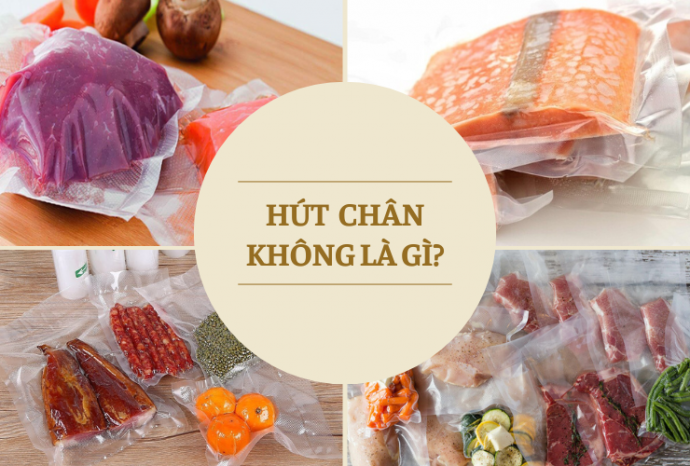 Hút chân không là gì? Công dụng khi hút chân không thực phẩm