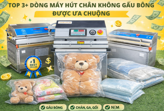 Top 3+ dòng máy hút chân không gấu bông được ưa chuộng