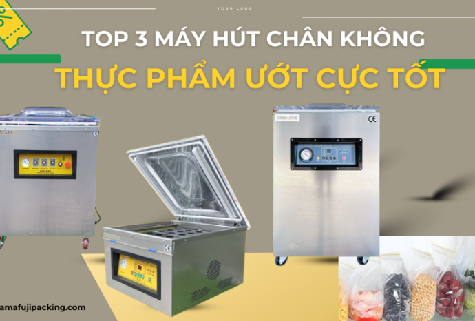 Top 3 máy hút chân không thực phẩm ướt tốt nhất 2025