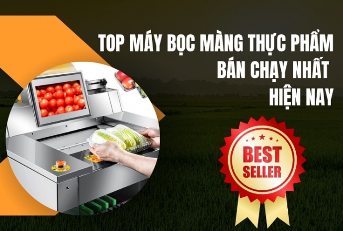 Top máy bọc màng thực phẩm bán chạy nhất hiện nay