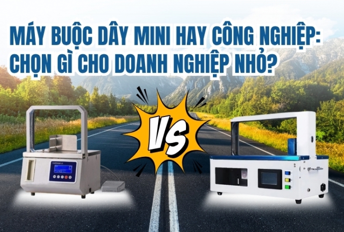 Máy buộc dây mini hay công nghiệp: chọn gì cho doanh nghiệp nhỏ?