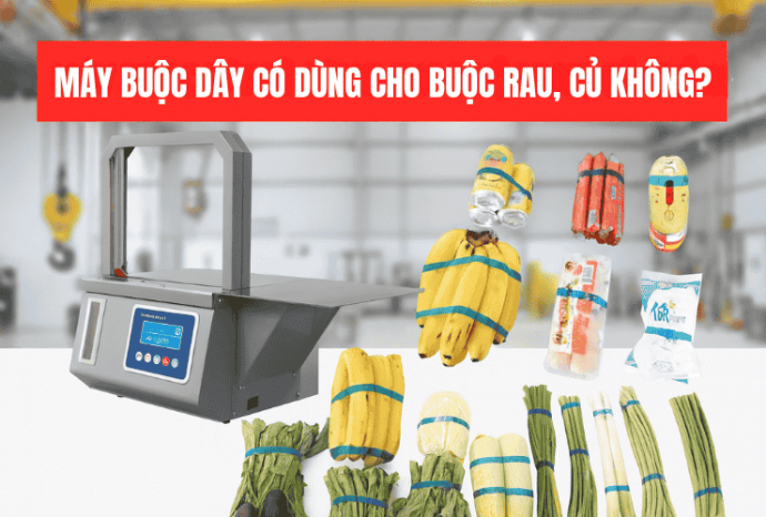 Máy Buộc Dây Có Dùng Cho Buộc Rau, Củ Không?
