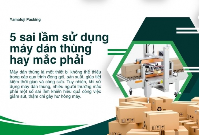 5 sai lầm sử dụng máy dán thùng hay mắc phải