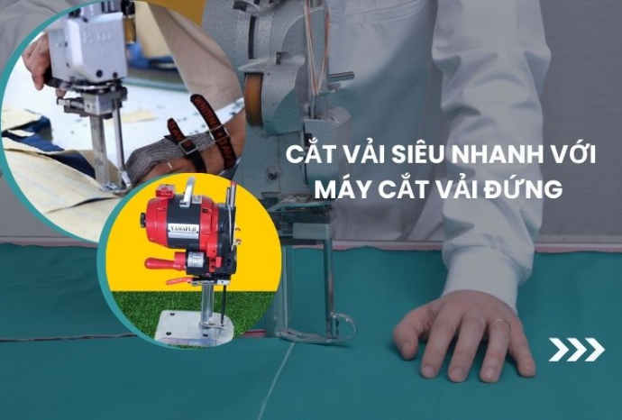 Cắt vải siêu nhanh với máy cắt vải đứng – Hướng dẫn chi tiết