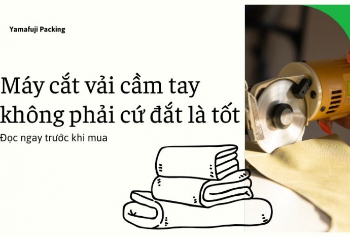 Máy cắt vải cầm tay không phải cứ đắt là tốt – Tìm hiểu ngay