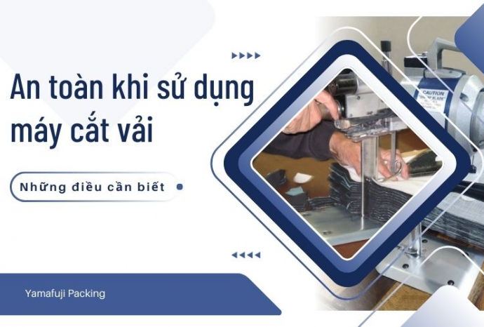 An toàn khi sử dụng máy cắt vải: Những điều cần biết