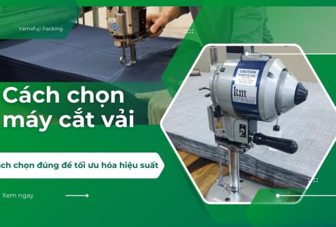 Cách chọn máy cắt vải đúng để tối ưu hóa hiệu suất