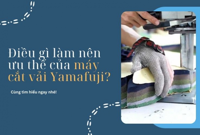 Điều gì làm nên ưu thế của máy cắt vải Yamafuji