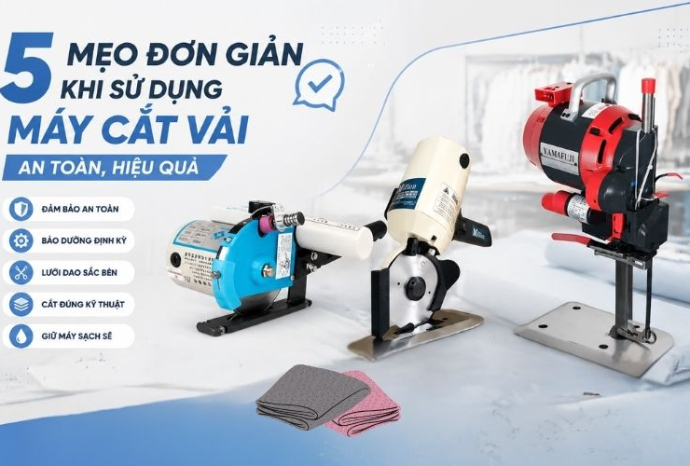 5 mẹo đơn giản khi sử dụng máy cắt vải an toàn, hiệu quả