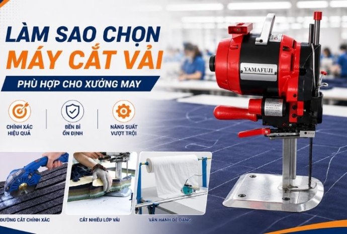 Làm sao chọn máy cắt vải phù hợp cho xưởng may