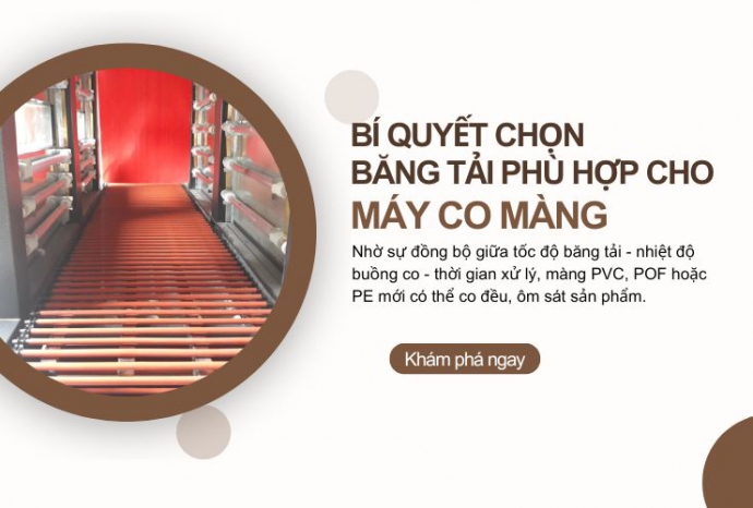 Bí quyết chọn băng tải phù hợp cho máy co màng