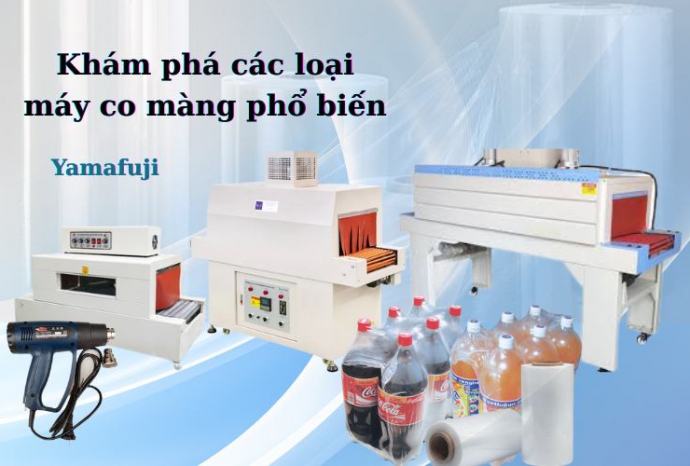 Khám phá các loại máy co màng phổ biến