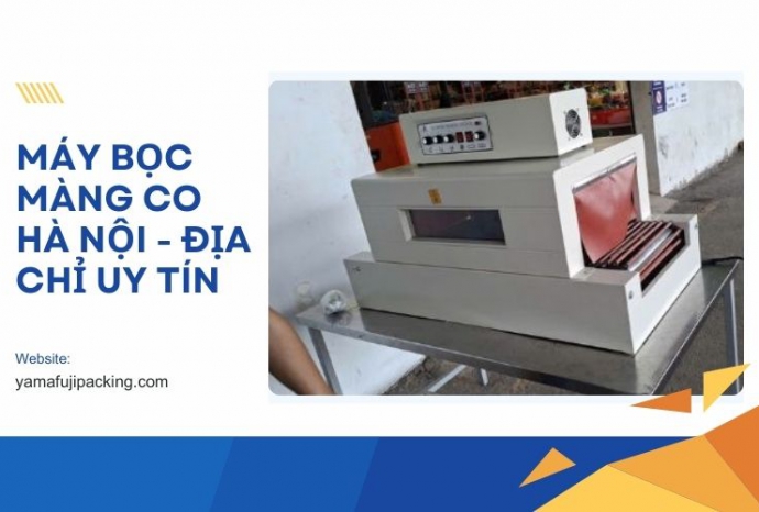 Máy bọc màng co Hà Nội - Địa chỉ uy tín