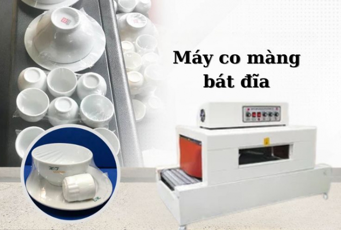 Máy co màng bát đĩa là gì? Vì sao nên đầu tư?