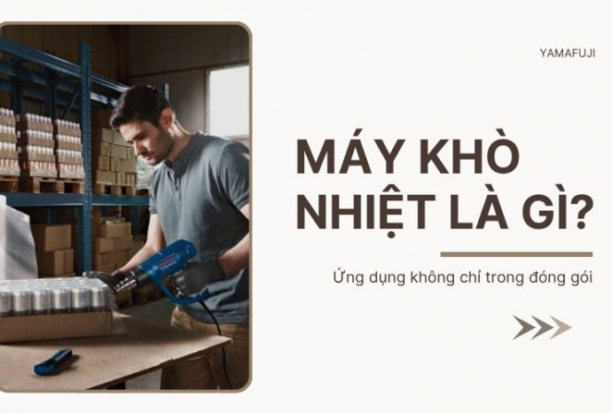 Máy khò nhiệt là gì? Ứng dụng không chỉ trong đóng gói