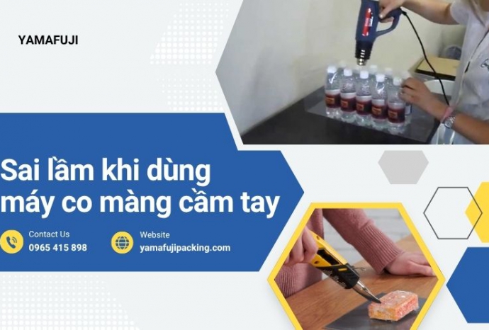 Sai lầm khi dùng máy co màng cầm tay – Và cách khắc phục