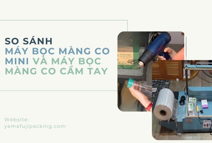 So sánh máy bọc màng co mini và máy bọc màng co cầm tay