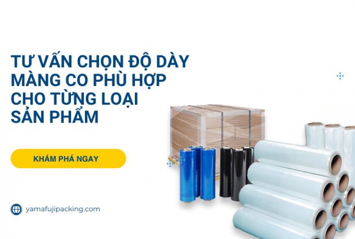 Tư vấn chọn độ dày màng co phù hợp cho từng loại sản phẩm