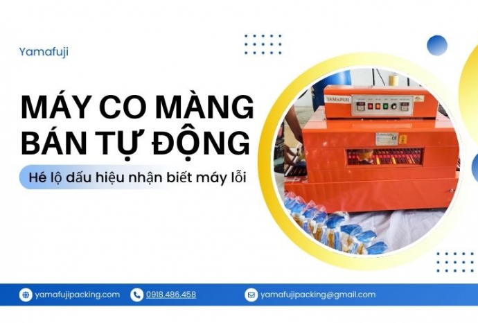 Hé lộ dấu hiệu nhận biết máy co màng bán tự động lỗi