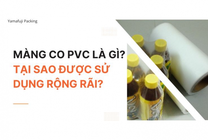 Màng co PVC là gì? Tại sao được sử dụng rộng rãi?