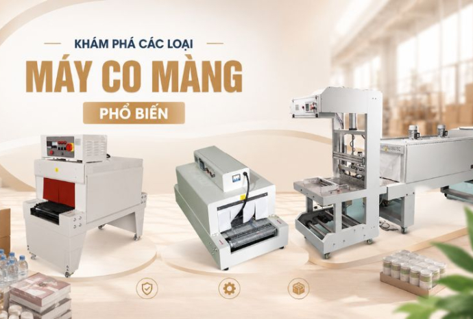 Khám phá các loại máy co màng phổ biến
