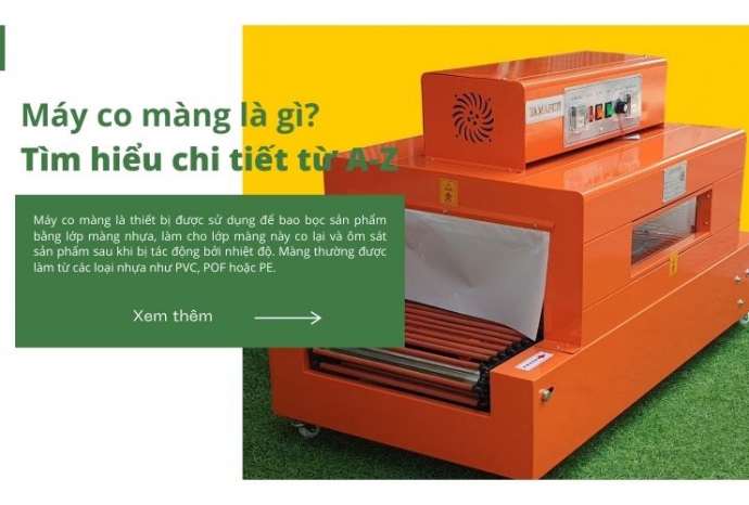Máy co màng là gì? Tìm hiểu chi tiết từ A-Z