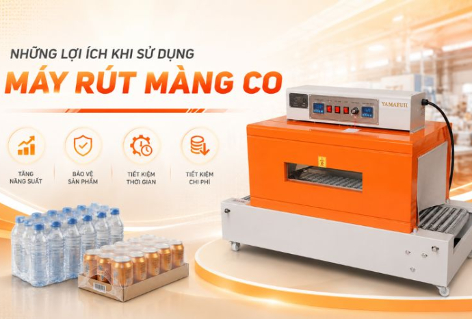 Những lợi ích khi sử dụng máy rút màng co trong sản xuất