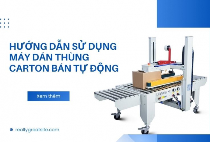 Hướng dẫn sử dụng máy dán thùng carton bán tự động