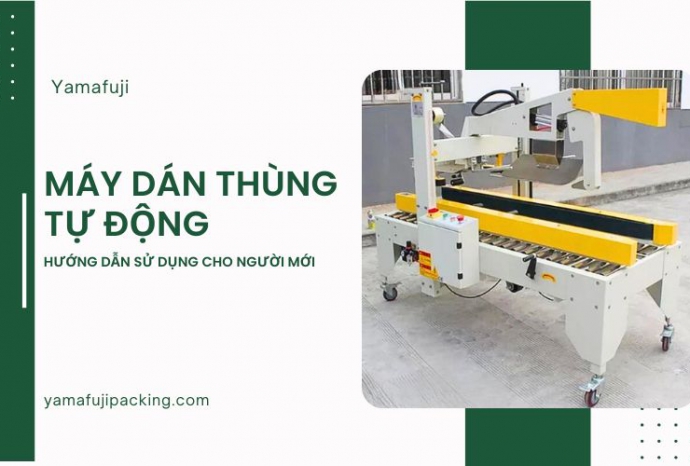 Hướng dẫn sử dụng máy dán thùng tự động cho người mới