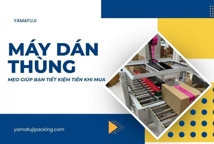 4 Mẹo giúp bạn tiết kiệm tiền khi mua máy dán thùng