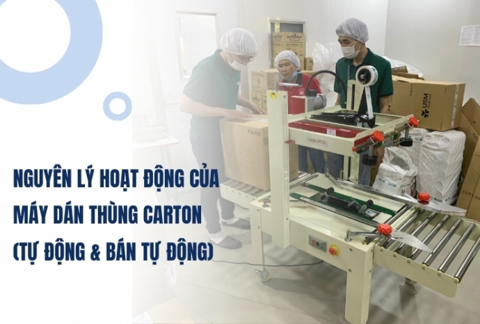Nguyên lý hoạt động của máy dán thùng carton (tự động & bán tự động)