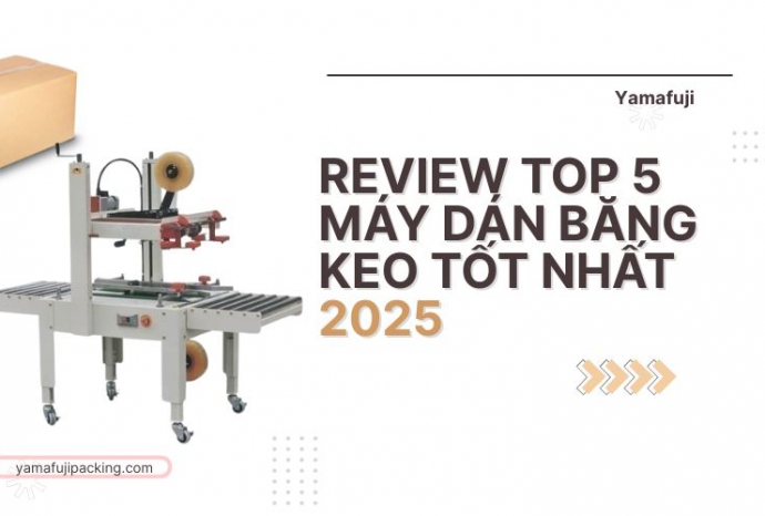 Review top 5 máy dán băng keo tốt nhất 2025 cho sản xuất