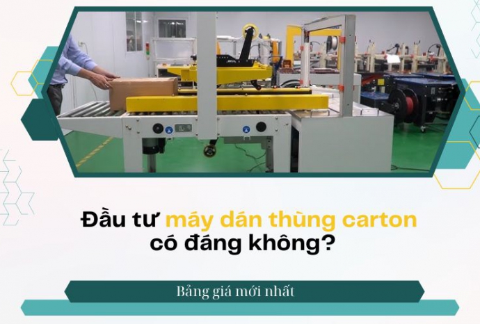 Đầu tư máy dán thùng carton có đáng không? Bảng giá mới nhất