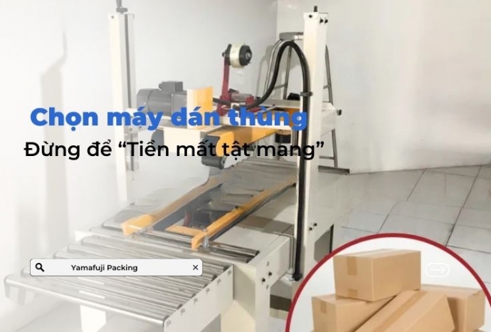 Chọn máy dán thùng: Đừng để “Tiền mất tật mang”