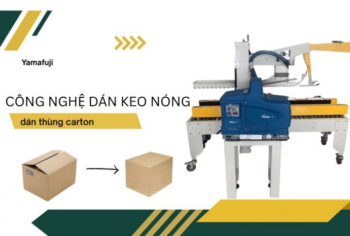 Ứng dụng công nghệ dán keo nóng trong dán thùng carton