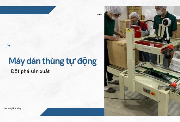 Đột phá sản xuất với máy dán thùng tự động