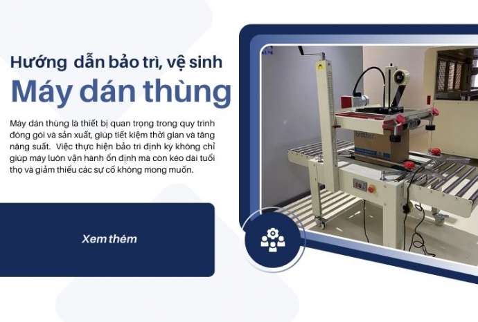 Hướng  dẫn bảo trì, vệ sinh máy dán thùng đúng cách