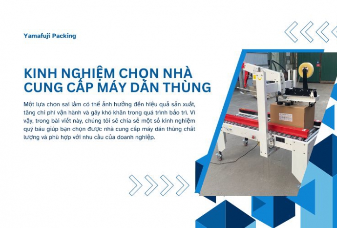 Kinh nghiệm chọn nhà cung cấp máy dán thùng