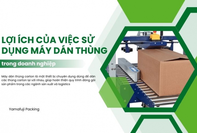 Lợi ích của việc sử dụng máy dán thùng trong doanh nghiệp