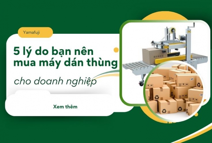 5 lý do bạn nên mua máy dán thùng cho doanh nghiệp