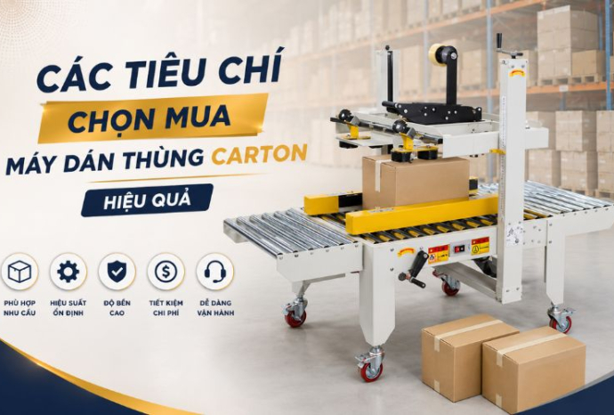 Các tiêu chí chọn mua máy dán thùng carton hiệu quả