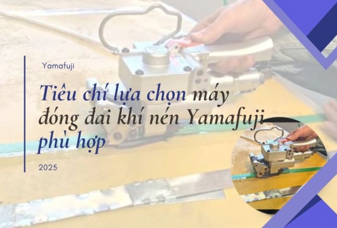 Tiêu chí lựa chọn máy đóng đai khí nén Yamafuji phù hợp