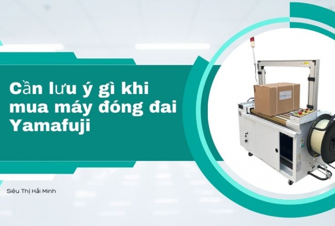 Cần lưu ý gì khi mua máy đóng đai Yamafuji