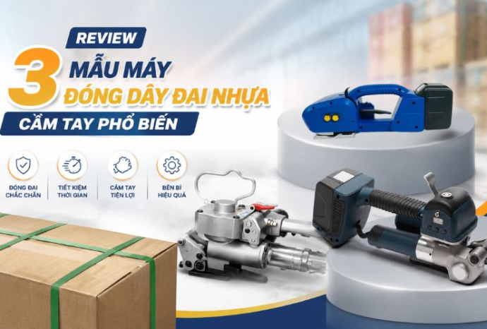 Review 3 mẫu máy đóng dây đai nhựa cầm tay phổ biến